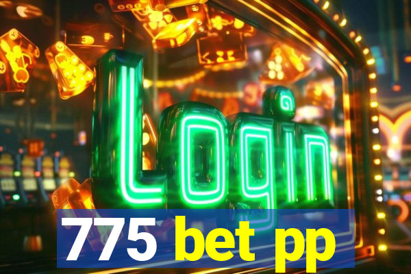 775 bet pp